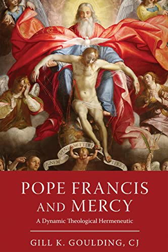Pope Francis And Mercy: A Dynamic Theological Hermeneutic