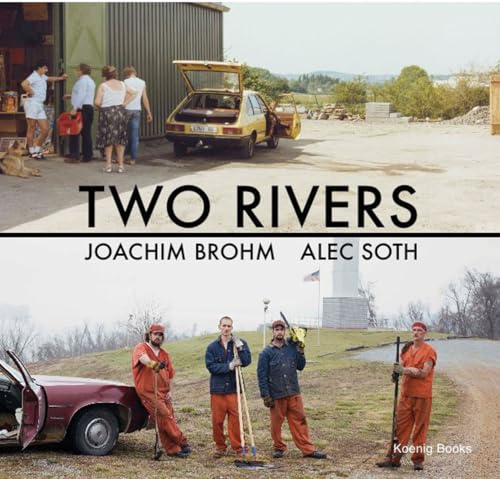Two Rivers: Joachim Brohm / Alec Soth