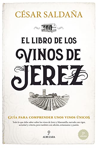 El Libro De Los Vinos De Jerez / The Book Of Sherry Wines: Guia Para Comprender Unos Vinos Unicos