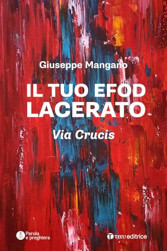 Il Tuo Efod Lacerato. Via Crucis
