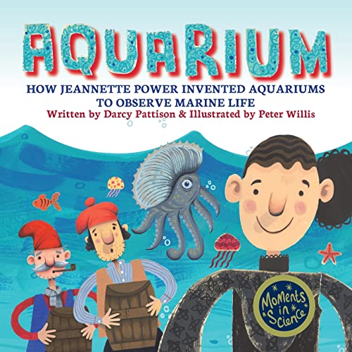 Aquarium: How Jeannette Power Invented Aquariums To Observe Marine Life: 8