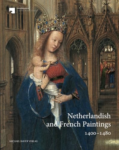 Netherlandish And French Paintings 1400–1480: Critical Catalogue