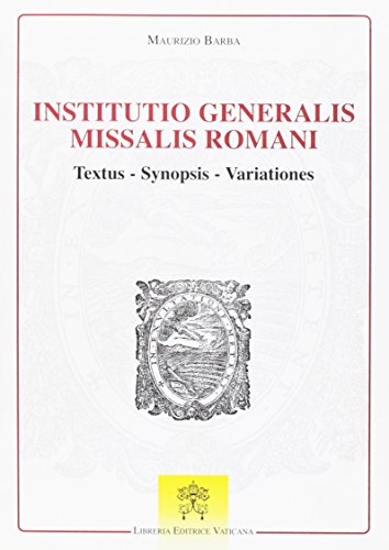 Institutio Generalis Missalis Romani. Textus, Synopsis, Variationes