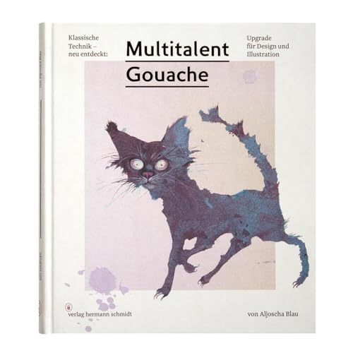 Multitalent Gouache: Klassische Technik - Neu Entdeckt. Upgrade Für Design Und Illustration
