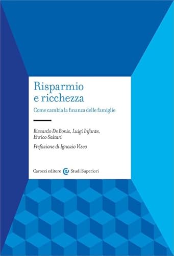Risparmio E Ricchezza. Come Cambia La Finanza Delle Famiglie