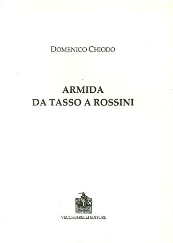 Armida. Da Tasso A Rossini