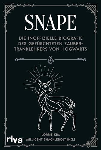 Snape: Die Inoffizielle Biografie Des Gefürchteten Zaubertranklehrers Von Hogwarts | Das Perfekte Geschenk Für Alle Fans Der Harry Potter Bücher