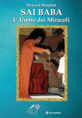 Sai Baba L'Uomo Dei Miracoli