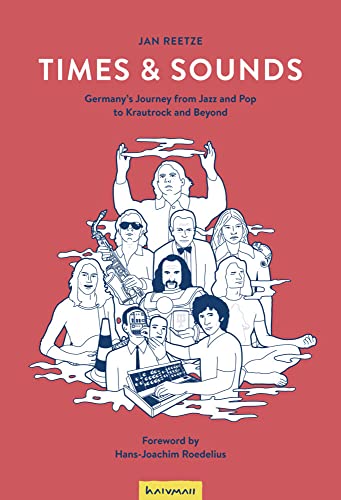 Times & Sounds: Germany'S Journey From Jazz And Pop To Krautrock And Beyond