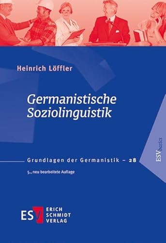 Germanistische Soziolinguistik (Grundlagen Der Germanistik (Grg), Band 28): Grundlagen Der Germanistik - 28