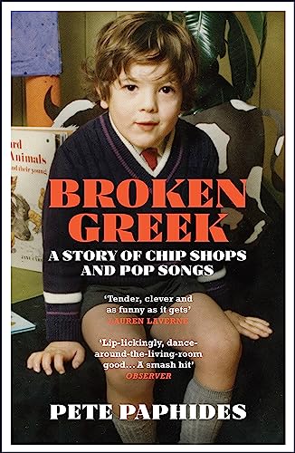 Broken Greek: Winner Of The Rsl Christopher Bland Prize 2021: A Story Of Chip Shops And Pop Songs