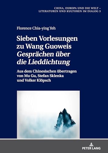 Sieben Vorlesungen Zu Wang Guoweis «Gesprächen Über Die Lieddichtung»: Aus Dem Chinesischen Übertragen Von Mu Gu, Stefan Sklenka Und Volker Klöpsch: 3