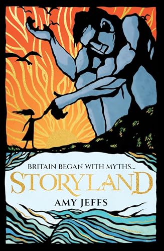 Storyland: Britain Began With Myths... (Children'S Edition): Discover The Magical Myths And Lost Legends Of Britain