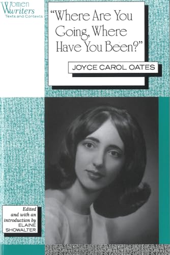 Where Are You Going, Where Have You Been?: Joyce Carol Oates