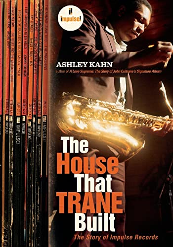 The House That Trane Built: The Story Of Impulse Records