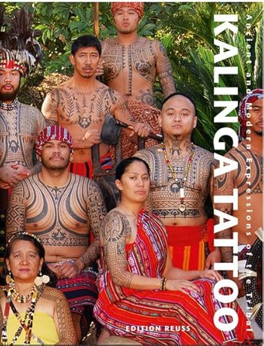 Kalinga Tattoo: Ancient & Modern Expressions Of The Tribal: Ancient And Modern Expressions Of The Tribal