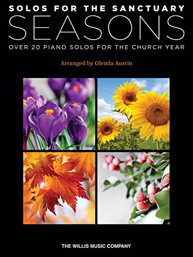 Solos For The Sanctuary Seasons: Over 20 Piano Solos For The Church Year Arranged By Glenda Austin