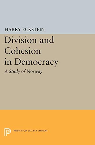 Division And Cohesion In Democracy: A Study Of Norway (Center For International Studies, Princeton University)