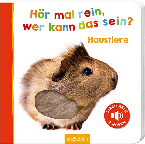 Hör Mal Rein, Wer Kann Das Sein? – Haustiere: Streicheln Und Hören | Hochwertiges Pappbilderbuch Mit 5 Sounds Und Fühlelementen Für Kinder Ab 18 Monat