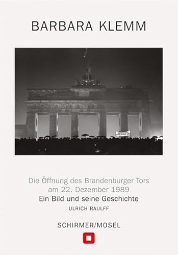 Öffnung Des Brandenburger Tors, Berlin, 22. Dezember 1989: Ein Bild Und Seine Geschichte