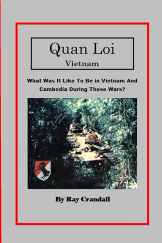 Quan Loi Vietnam: What Was It Like To Be In Vietnam And Cambodia During Those Wars?