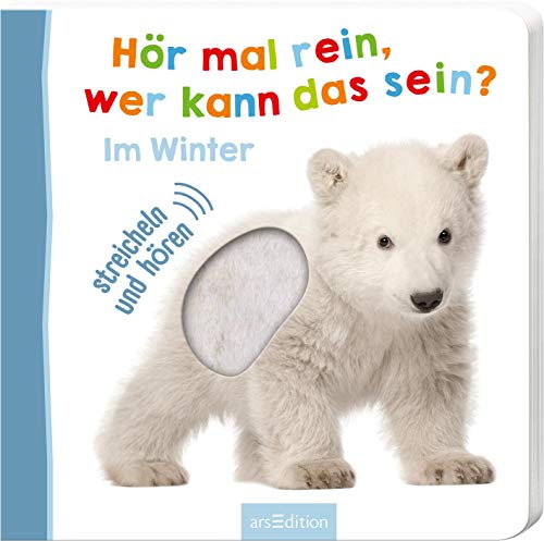Hör Mal Rein, Wer Kann Das Sein? – Im Winter: Streicheln Und Hören | Hochwertiges Pappbilderbuch Mit 5 Sounds Und Fühlelementen Für Kinder Ab 6 Monate