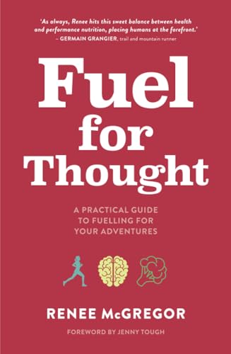 Fuel For Thought: A Practical Guide To Fuelling For Your Adventures