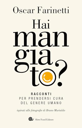 Hai Mangiato? Racconti Per Prendersi Cura Del Genere Umano