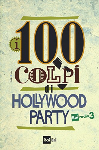 I 100 Colpi Di Hollywood Party