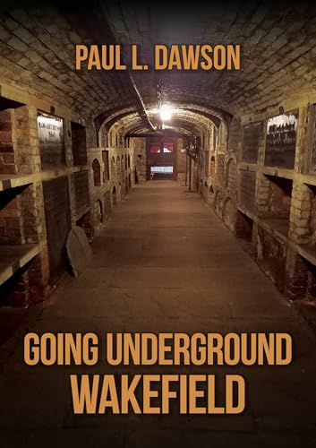 Going Underground: Wakefield