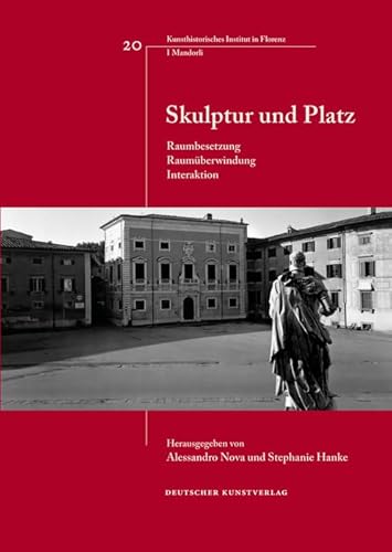 Skulptur Und Platz: Raumbesetzung - Raumüberwindung - Interaktion