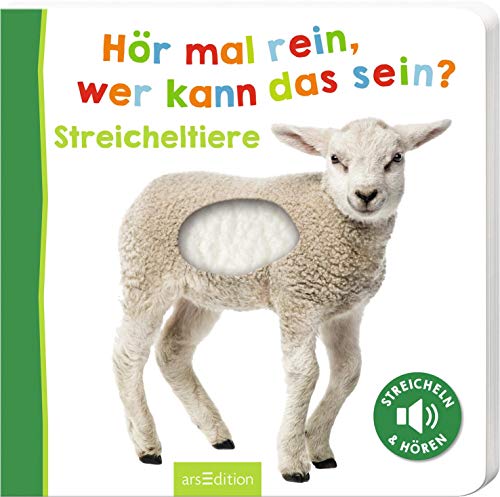 Hör Mal Rein, Wer Kann Das Sein? – Streicheltiere: Streicheln Und Hören | Hochwertiges Pappbilderbuch Mit 5 Sounds Und Fühlelementen Für Kinder Ab 18