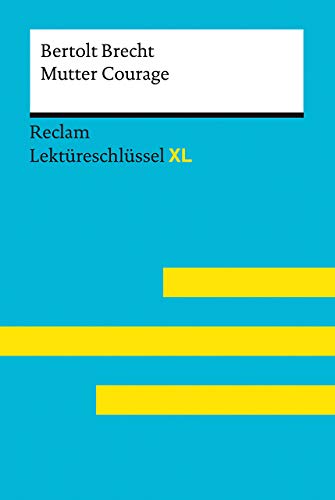 Mutter Courage Und Ihre Kinder Von Bertolt Brecht: Lektüreschlüssel Mit Inhaltsangabe, Interpretation, Prüfungsaufgaben Mit Lösungen, Lernglossar. (Re