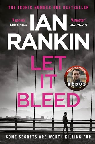 Let It Bleed: The Number One Bestselling Series That Inspired Bbc One’S Rebus (A Rebus Novel)