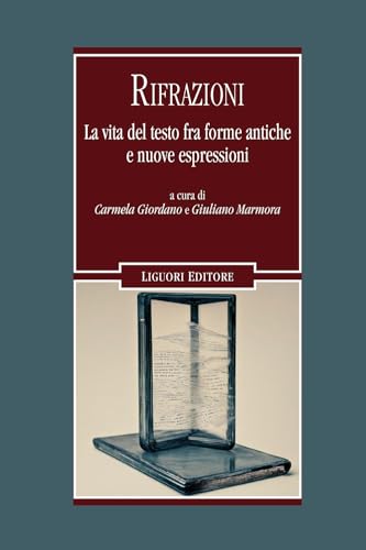 Rifrazioni. La Vita Del Testo Fra Vecchie Forme E Nuove Espressioni