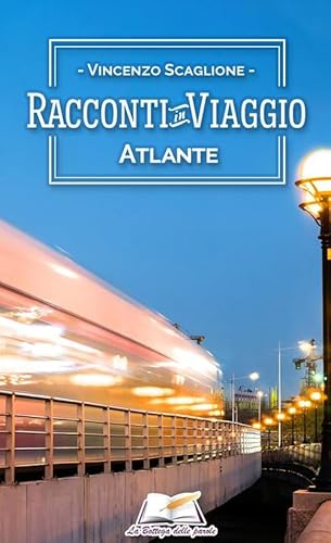 Racconti In Viaggio. Atlante