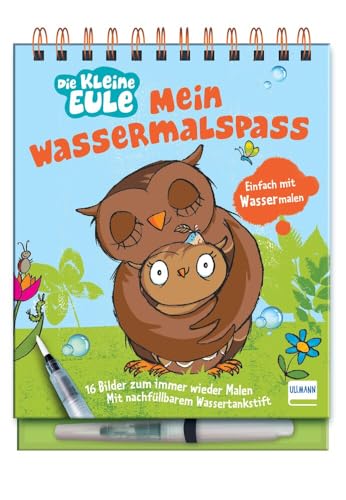 Mein Wassermalspaß - Die Kleine Eule: Einfach Mit Wasser Malen - Die Kleine Eule-Malbuch Mit 16 Bildern, Die Sich Beim Kontakt Mit Wasser Bunt Färben