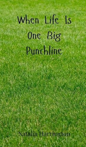 When Life Is One Big Punchline