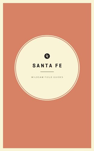 Wildsam Field Guides: Santa Fe
