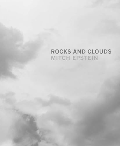 Mitch Epstein: Rocks And Clouds: Clouds And Rocks