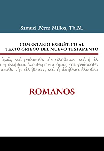 Comentario Exegetico Al Texto Griego Del Nuevo Testamento/ Exegetical Commentary Of The Greek New Testament: Romanos/ Romans