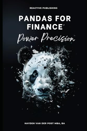Pandas For Finance: Power Precision: A Comprehensive Guide To Mastering Finance With Pandas