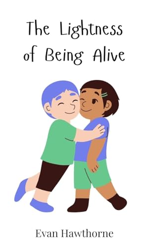 The Lightness Of Being Alive