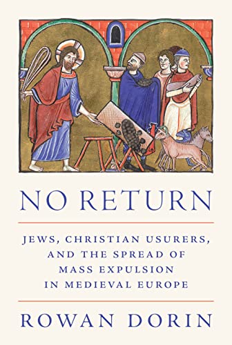 No Return: Jews, Christian Usurers, And The Spread Of Mass Expulsion In Medieval Europe
