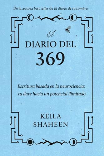 El Diario Del 369: Escritura Basada En La Neurociencia: Tu Llave Hacia Un Potencial Ilimitado