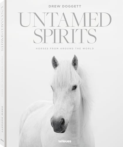 Untamed Spirits: Horses From Around The World