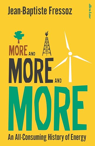 More And More And More: An All-Consuming History Of Energy