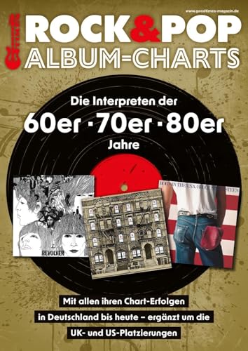 Rock & Pop Album-Charts: Die Interpreten Der 60 - 70Er - 80Er Jahre Mit Allen Ihren Album-Chart-Erfolgen In Deutschland Bis Heute - Ergänzt Um Die Uk-