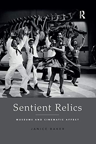 Sentient Relics: Museums And Cinematic Affect