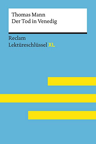 Der Tod In Venedig Von Thomas Mann: Lektüreschlüssel Mit Inhaltsangabe, Interpretation, Prüfungsaufgaben Mit Lösungen, Lernglossar. (Reclam Lektüresch